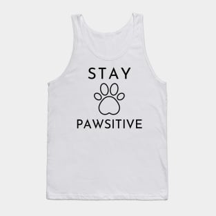 Stay Pawsitive. Perfect Gift For Dog Or Cat Lovers. Tank Top